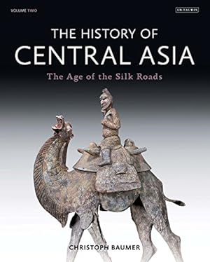 Seller image for The History of Central Asia: The Age of the Silk Roads by Baumer, Christoph [Hardcover ] for sale by booksXpress