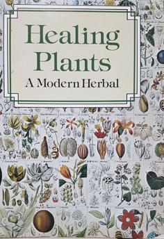 Healing Plants - A Modern Herbal