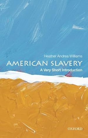 Seller image for American Slavery: A Very Short Introduction (Very Short Introductions) by Williams, Heather Andrea [Paperback ] for sale by booksXpress