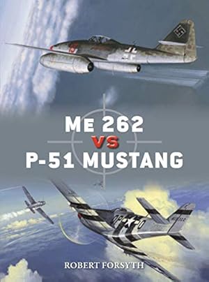 Bild des Verkufers fr Me 262 vs P-51 Mustang (Duel) by Forsyth, Robert [Paperback ] zum Verkauf von booksXpress