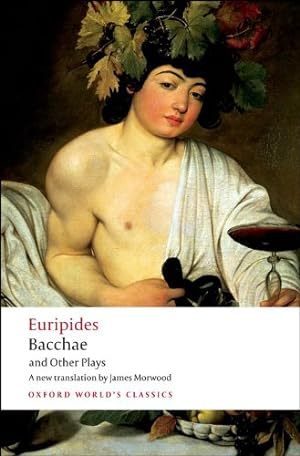 Seller image for Bacchae and Other Plays: Iphigenia among the Taurians; Bacchae; Iphigenia at Aulis; Rhesus (Oxford World's Classics) by Euripides [Paperback ] for sale by booksXpress