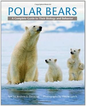 Imagen del vendedor de Polar Bears: A Complete Guide to Their Biology and Behavior by Derocher, Andrew E. [Hardcover ] a la venta por booksXpress