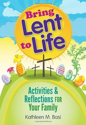 Seller image for Bring Lent to Life: Activities and Reflections for Your Family by Basi, Kathleen [Paperback ] for sale by booksXpress