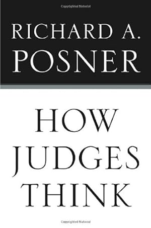 Bild des Verkufers fr How Judges Think (Pims - Polity Immigration and Society Series) by Posner, Richard A. [Paperback ] zum Verkauf von booksXpress