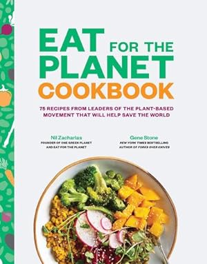 Seller image for Eat for the Planet Cookbook: 75 Recipes from Leaders of the Plant-Based Movement that Will Help Save the World [Hardcover ] for sale by booksXpress