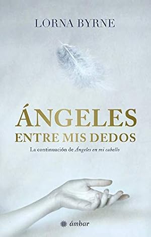 Bild des Verkufers fr ngeles entre mis dedos (Spanish Edition) by Byrne, Lorna [Paperback ] zum Verkauf von booksXpress