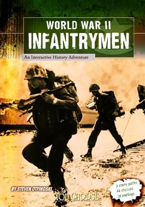 Seller image for World War II Infantrymen: An Interactive History Adventure (You Choose: World War II) by Otfinoski, Steven [Paperback ] for sale by booksXpress