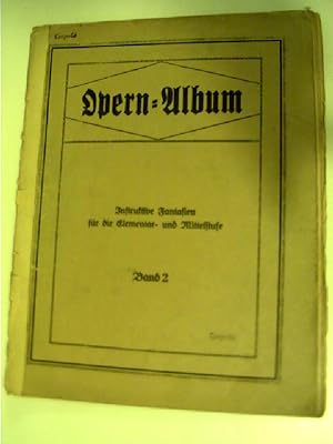 Opern-Album des jungen Pianisten, Instructive Fantasien über beliebte Opernmelodien für die Eleme...