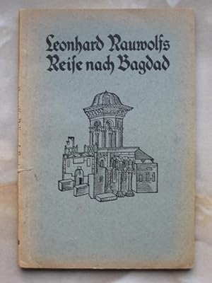 Des Augsburger Arztes Leonard Rauwolf Reise nach Bagdad 1573 - 76.