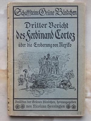 Dritter Bericht des Ferdinand Cortez über die Eroberung von Mexiko (an Kaiser Karl V.).