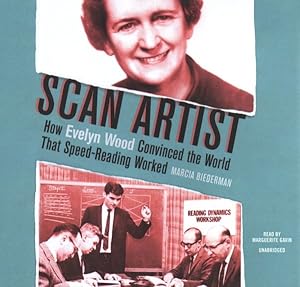 Seller image for Scan Artist : How Evelyn Wood Convinced the World That Speed-Reading Worked for sale by GreatBookPrices