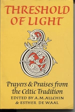 Seller image for THRESHOLD OF LIGHT : PRAYERS AND PRAISES FROM THE CELTIC TRADITION for sale by Dromanabooks