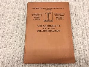 Bild des Verkufers fr Gesamtbericht der 3. Gruppe Milchwirtschaft zur Schweizerischen Landesausstellung in Bern 1914 zum Verkauf von Genossenschaft Poete-Nscht