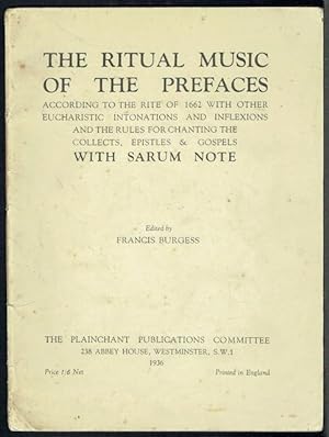 Imagen del vendedor de The Ritual Music Of The Prefaces According To The Rite Of 1662 With Other Eucharistic Intonations And Inflexions And The Rules For Chanting The Collects, Epistles & Gospels With Sarum Note a la venta por Hall of Books