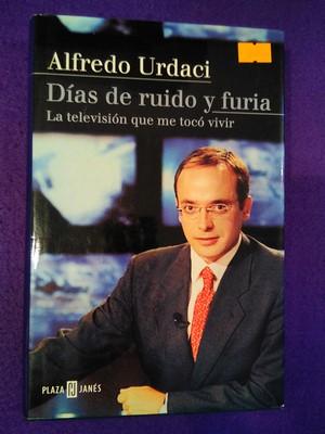 Día de ruido y furia: La televisión que me tocó vivir