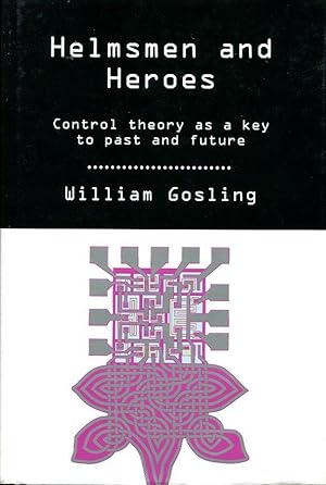 Helmsmen and Heroes: Control Theory as a Key to Past and Future