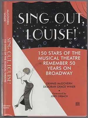 Bild des Verkufers fr Sing Out, Louise!: 150 Stars of the Musical Theatre Remember 50 Years on Broadway zum Verkauf von Between the Covers-Rare Books, Inc. ABAA