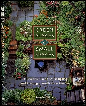 Bild des Verkufers fr Green Places in Small Spaces: A Practical Guide to Designing and Planting a Small-Space Garden zum Verkauf von Between the Covers-Rare Books, Inc. ABAA