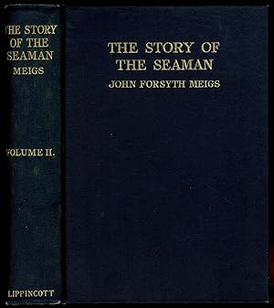 Seller image for The Story of the Seaman: Being an Account of the Ways and Appliances of Seafarers and of Ships from the Earliest Time Until Now: Vol. II for sale by Between the Covers-Rare Books, Inc. ABAA