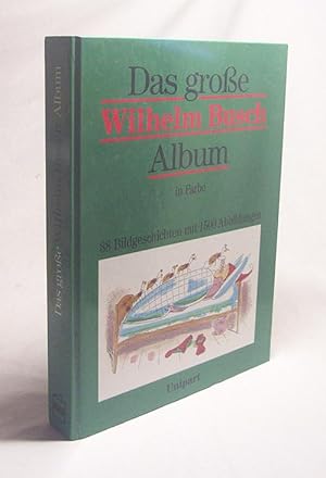 Bild des Verkufers fr Das grosse Wilhelm-Busch-Album in Farbe zum Verkauf von Versandantiquariat Buchegger