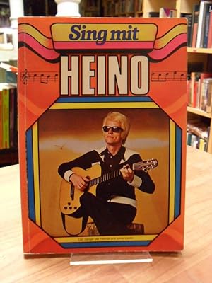 Sing mit Heino - Der Sänger der Heimat und seine Lieder - Für Gesang - Gitarre - Akkordeon oder a...
