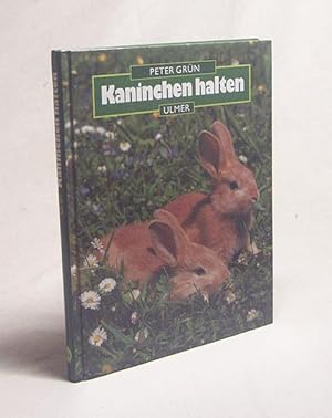 Bild des Verkufers fr Kaninchen halten / Peter Grn zum Verkauf von Versandantiquariat Buchegger