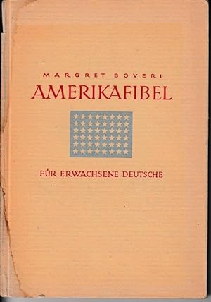 Amerika-Fibel für erwachsene Deutsche. Ein Versuch Unverstandenes zu erklären.