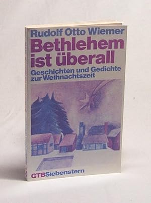 Bild des Verkufers fr Bethlehem ist berall : Geschichten und Gedichte zur Weihnachtszeit / Rudolf Otto Wiemer. Ill. von Gabriele Kuhnke zum Verkauf von Versandantiquariat Buchegger