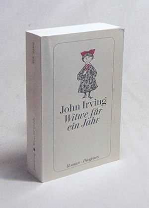 Seller image for Witwe fr ein Jahr : Roman / John Irving. Aus dem Amerikan. von Irene Rumler for sale by Versandantiquariat Buchegger