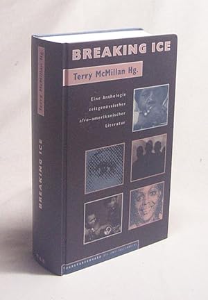 Seller image for Breaking ice : eine Anthologie zeitgenssischer afro-amerikanischer Literatur / Tina McElroy Ansa . Terry McMillan, Hg. bers. von Barbara von Bechtolsheim . for sale by Versandantiquariat Buchegger