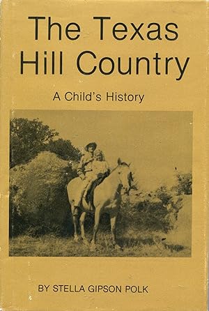 Seller image for The Texas Hill Country; a child's history for sale by Waysidebooks