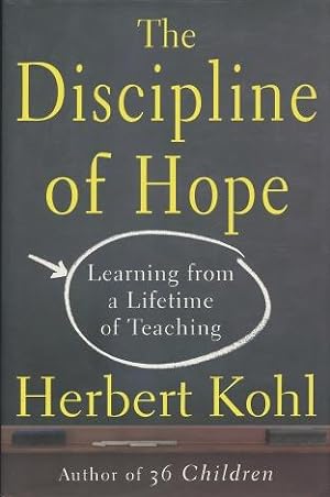 Seller image for The Discipline Of Hope: Learning from a Lifetime of Teaching for sale by Kenneth A. Himber