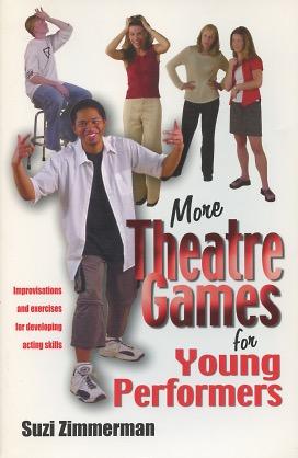 Seller image for More Theatre Games for Young Performers: Improvisations and Exercises for Developing Acting Skills for sale by Kenneth A. Himber