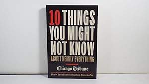 Seller image for 10things You Might Not Know About Nearly Everyting for sale by Gene The Book Peddler