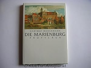 Die Marienburg im 19. Jahrhundert. Hartmut Boockmann