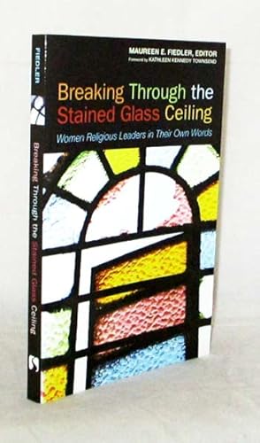 Bild des Verkufers fr Breaking Through the Stained Glass Ceiling. Women Religious Leaders in Their Own Words zum Verkauf von Adelaide Booksellers