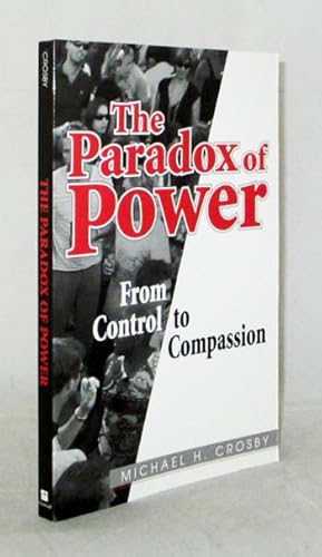 Seller image for The Paradox of Power. From Control to Compassion for sale by Adelaide Booksellers