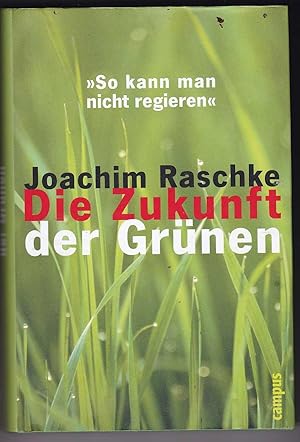 Bild des Verkufers fr Die Zukunft der Grnen: "So kann man nicht regieren" zum Verkauf von Kultgut
