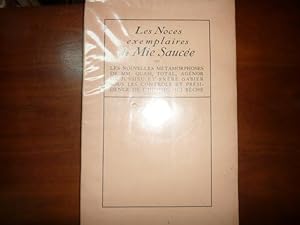 Imagen del vendedor de Les Noces exemplaires de Mie Sauce ou Les Nouvelles Mtamorphoses de MM. Quasi, Total, Agnor de Jussieu et Frre Gabier sous les contrle et prsidence de l'homme qui bche. a la venta por Librairie Le Jardin des Muses