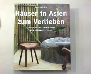 Seller image for Huser in Asien zum Verlieben. Faszinierende Wohnideen aus von Bangkok bis Bali. for sale by Antiquariat Matthias Drummer