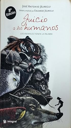 Seller image for JUICIO A LOS HUMANOS LOS ANIMALES TIENEN LA PALABRA for sale by Green Libros