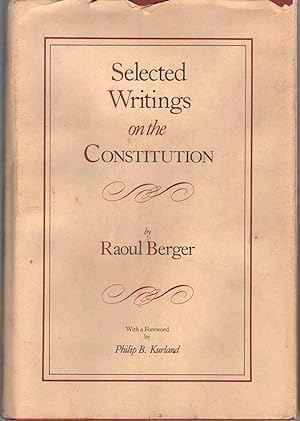 Seller image for SELECTED WRITINGS ON THE CONSTITUTION for sale by The Avocado Pit