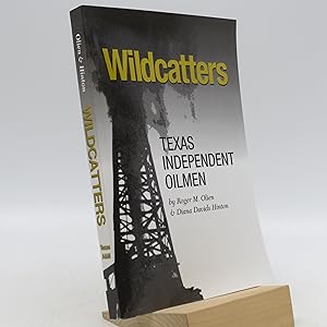 Bild des Verkufers fr Wildcatters: Texas Independent Oilmen (Kenneth E. Montague Series in Oil and Business History) zum Verkauf von Shelley and Son Books (IOBA)
