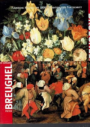 Seller image for Pieter Breughel der Jungere - Jan Brueghel der Altere : flamische Malerei um 1600 : Tradition und Fortschrit for sale by iolibrocarmine