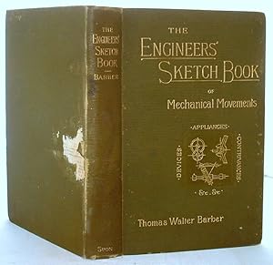The Engineer's Sketch-book of Mechanical Movements, Devices, Appliances, Contrivances and Details