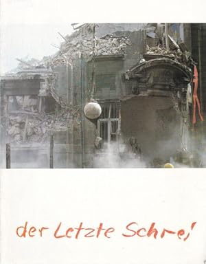 Der letzte Schrei. Malhaus. Eine Protestaktion und - ausstellung Düsseldorfer Künstler gegen die ...