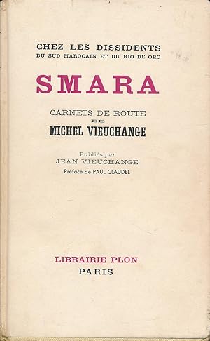 Bild des Verkufers fr Chez les dissidents du Sud Marocain et du Rio de Oro. Smara. Carnets de route de Michel Vieuchange zum Verkauf von LIBRAIRIE GIL-ARTGIL SARL