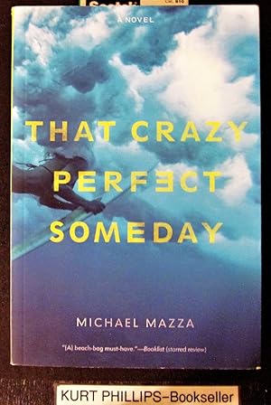 Seller image for That Crazy Perfect Someday (Signed Copy for sale by Kurtis A Phillips Bookseller