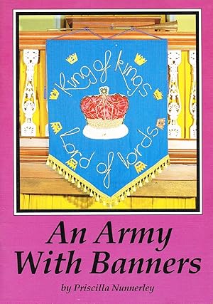 An Army With Banners : A Book On Banners For The Church Of Christ :