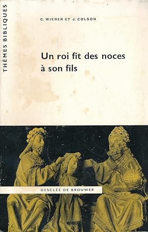 Image du vendeur pour Un roi fit des noces  son fils mis en vente par LIBRAIRIE GIL-ARTGIL SARL